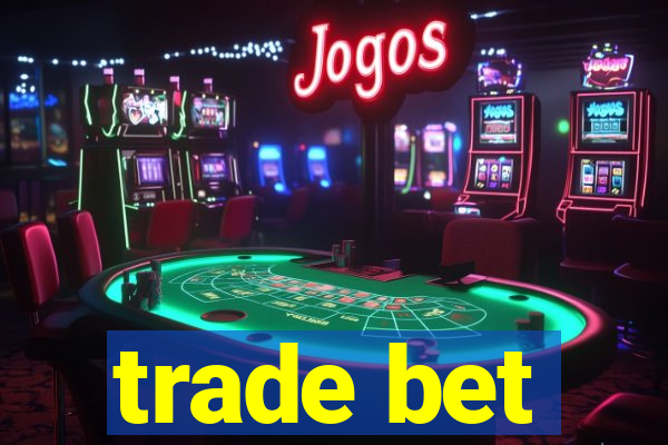 trade bet